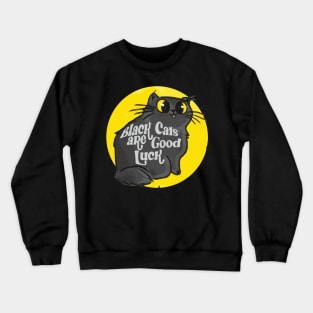 BLACK CATS ARE GOOD LUCK Crewneck Sweatshirt